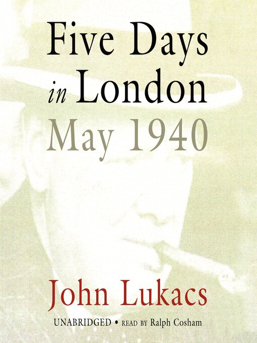 Title details for Five Days in London by John Lukacs - Available